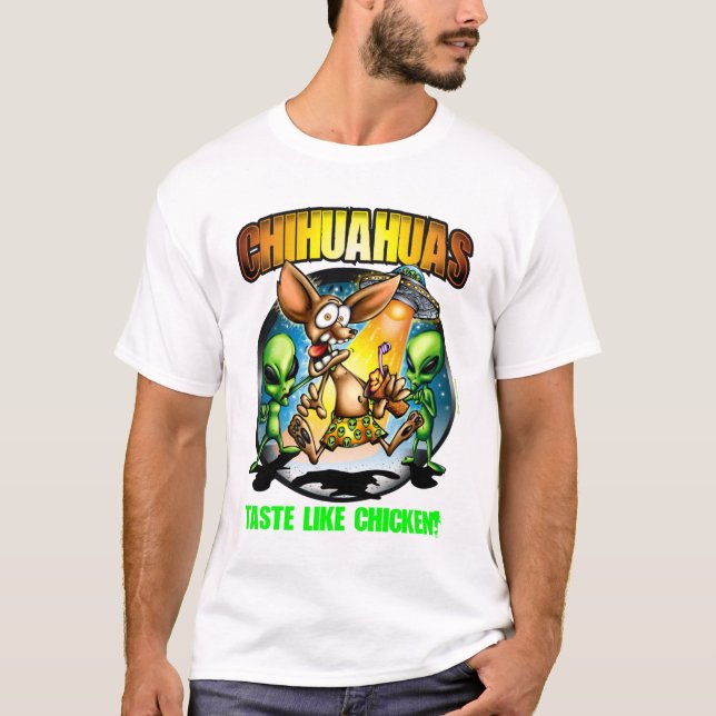Chihuahuas Taste Like Chicken (Dark) T-Shirt (Front)