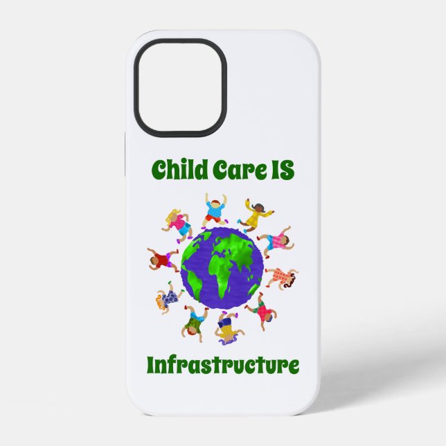 Child Care IS Infrastructure iPhone Case (Back)