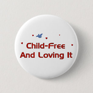 Child-Free Loving It 2 Inch Round Button