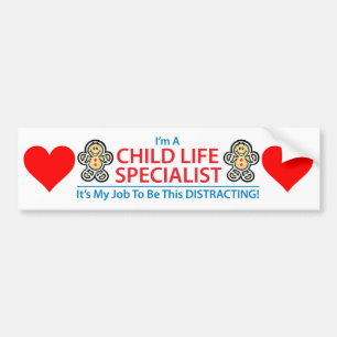 Child Life Specialist Distracting Bumper Sticker