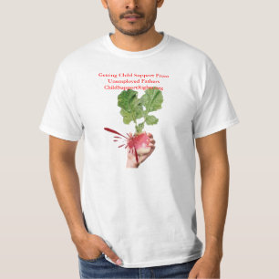 Child Support From Unemployed Fathers T-Shirt