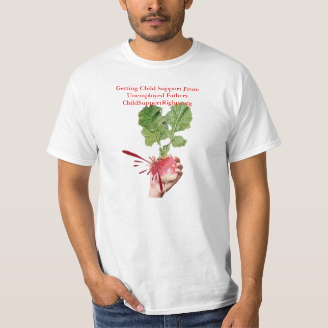 Child Support From Unemployed Fathers T-Shirt (Front)