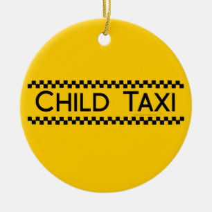Child Taxi Funny Design for Driving Fathers/Moms Ceramic Ornament