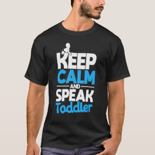 Childcare Keep Calm And Speak Toddler Daycare Teac T-Shirt