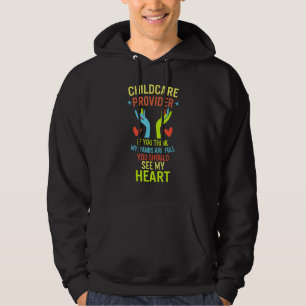 Childcare Provider Daycare Teacher TIf You Think M Hoodie