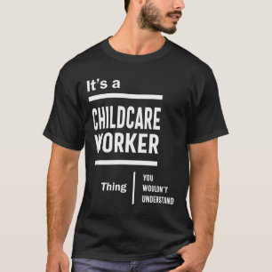 Childcare Worker Work Job Title Gift T-Shirt