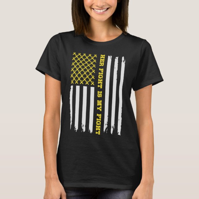 CHILDHOOD CANCER AMERICAN FLAG Her Fight is My Fig T-Shirt (Front)