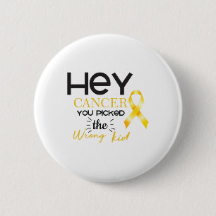 Childhood Cancer Awareness Cancer You Picked The W 2 Inch Round Button