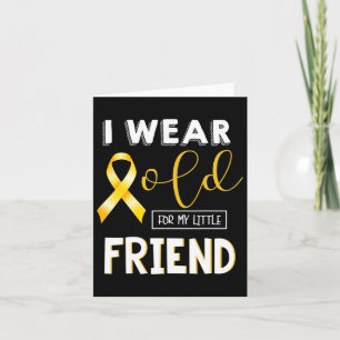 Childhood Cancer Awareness I Wear For My Little Fr Card