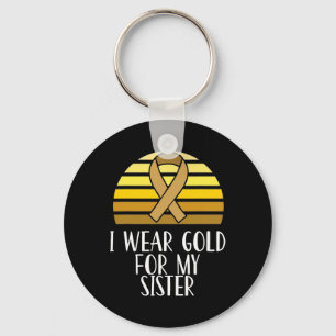 Childhood Cancer Awareness I Wear Gold Sister Keychain