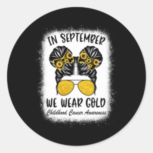 Childhood Cancer Awareness In September We Wear G Classic Round Sticker