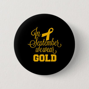 Childhood Cancer Awareness In September We Wear Go 2 Inch Round Button
