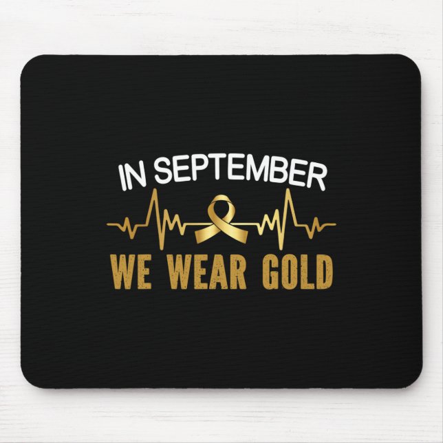childhood cancer awareness in september we wear go mouse pad (Front)
