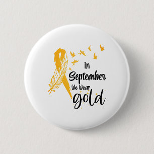 Childhood Cancer Awareness In September We Wear Ri 2 Inch Round Button