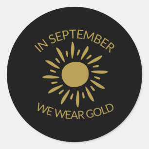 Childhood Cancer Awareness Month In September We W Classic Round Sticker
