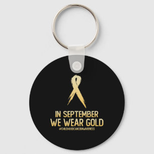 Childhood Cancer Awareness Month In September We W Keychain