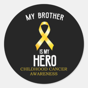 Childhood Cancer Awareness My Brother Is My Hero  Classic Round Sticker
