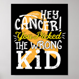 Childhood Cancer  Awareness Survivor Wrong Kid Sup Poster