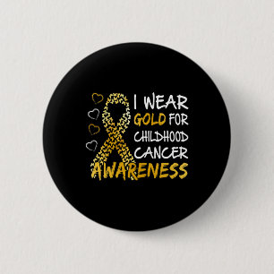 Childhood Cancer Awareness Wear Gold T 2 Inch Round Button