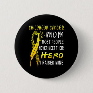 Childhood Cancer Fighter Mom My Son Is My Hero Wom 2 Inch Round Button