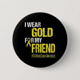 Childhood Cancer Gold Ribbon t  Wear Gold For My F 2 Inch Round Button