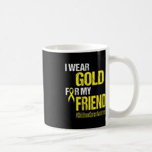 Childhood Cancer Gold Ribbon t Wear Gold For My F Coffee Mug