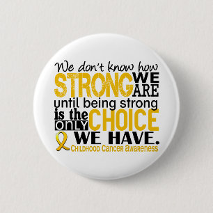 Childhood Cancer How Strong We Are 2 Inch Round Button