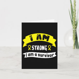 Childhood Cancer I Am Strong I Am A Survivor Card