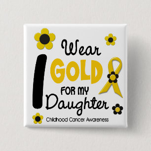 Childhood Cancer I Wear Gold For My Daughter 12 2 Inch Square Button