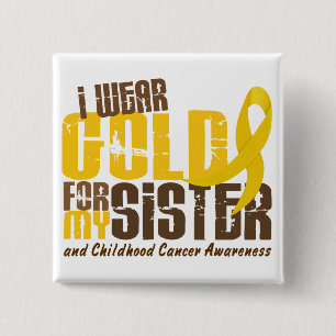 Childhood Cancer I WEAR GOLD FOR MY SISTER 6.3 2 Inch Square Button