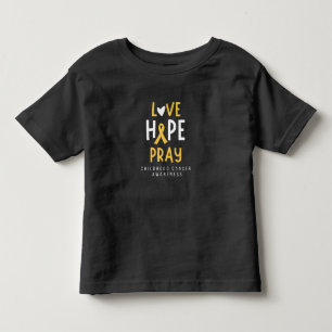 childhood cancer.love.hope.pray. Toddler T-Shirt