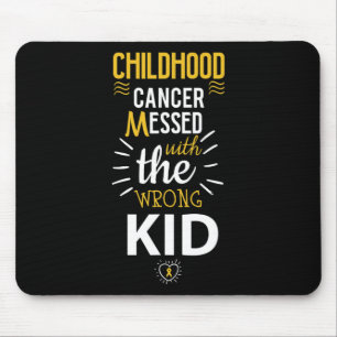 Childhood cancer Messed with the wrog Kid awarenes Mouse Pad