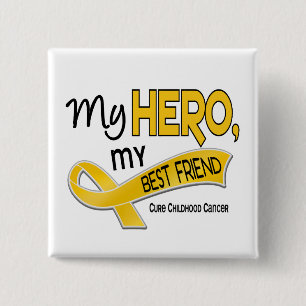 Childhood Cancer MY HERO MY BEST FRIEND 42 2 Inch Square Button