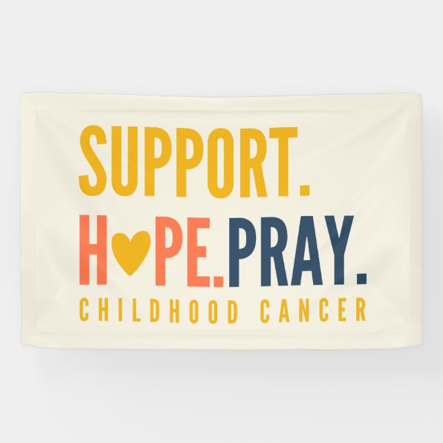 childhood cancer support hope pray Banner Sign (Horizontal)