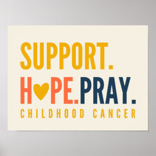 childhood cancer support hope pray Poster Prints