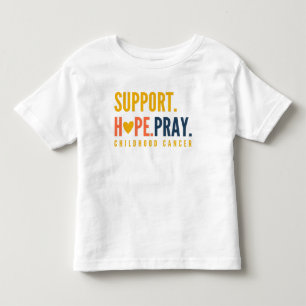 childhood cancer support hope pray Toddler T-Shirt