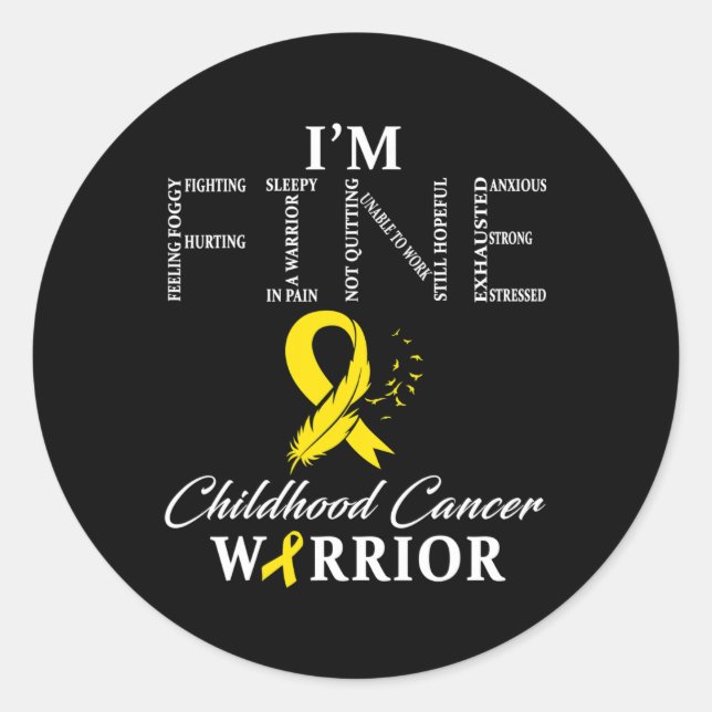 Childhood Cancer Warrior I'm Fine  Classic Round Sticker (Front)