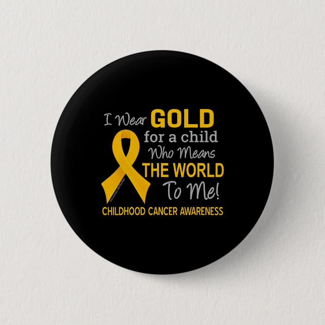 Childhood Cancer  with Gold Ribbon Means World To  2 Inch Round Button (Front)