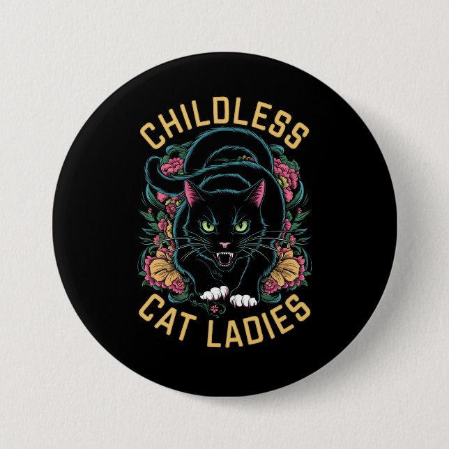 Childless Cat Ladies 2024 Feminist 3 Inch Round Button (Front)