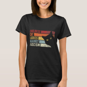 Childless Cat Ladies Against Fascism Cat Feminist T-Shirt
