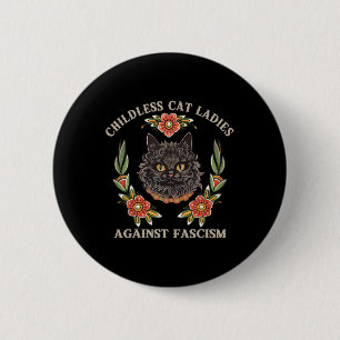Childless Cat Ladies Against Fascism Women Feminis 2 Inch Round Button