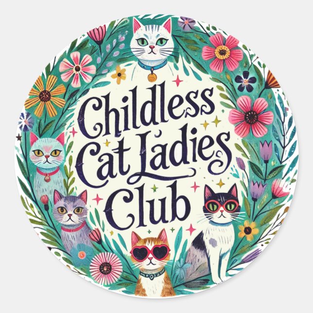 Childless Cat Ladies Club                          Classic Round Sticker (Front)