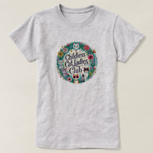 Childless Cat Ladies Club                          T-Shirt