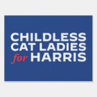 Childless Cat Ladies for Kamala Harris Yard Sign