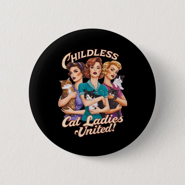 Childless Cat Ladies United  2 Inch Round Button (Front)
