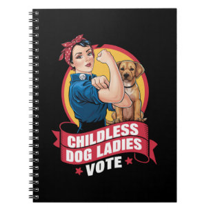 Childless Cat Ladies Vote Dog The Riveter Dog  Notebook