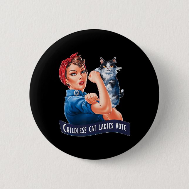 Childless Cat Ladies Vote Rosie  2 Inch Round Button (Front)