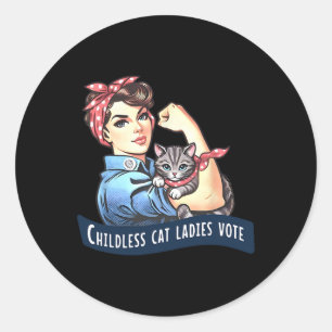 Childless Cat Ladies Vote Rosie The Riveter Electi Classic Round Sticker