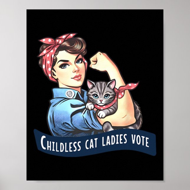 Childless Cat Ladies Vote Rosie The Riveter Electi Poster (Front)