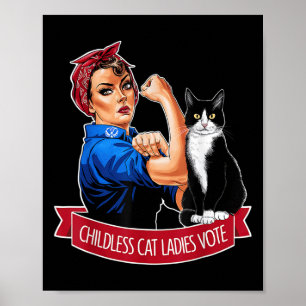 Childless Cat Ladies Vote Rosie The Riveter Women  Poster